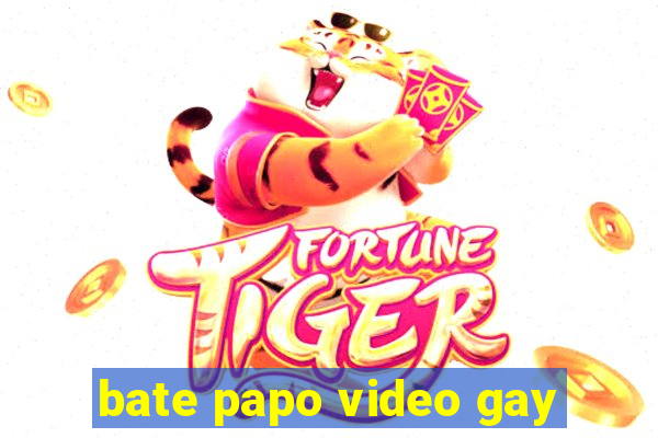 bate papo video gay