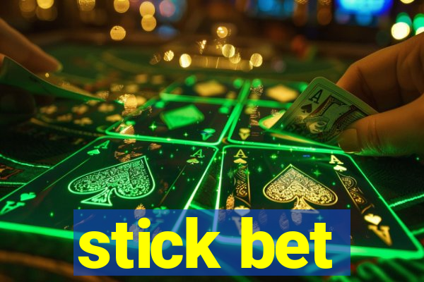 stick bet