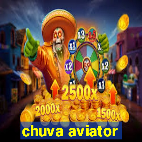 chuva aviator