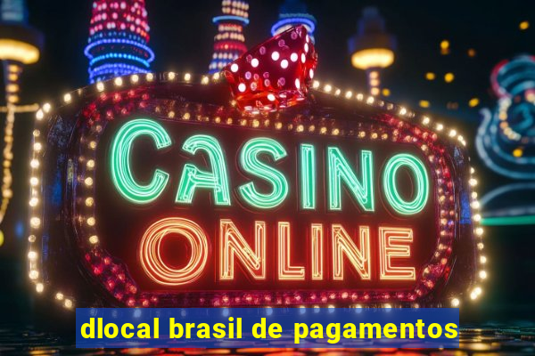 dlocal brasil de pagamentos