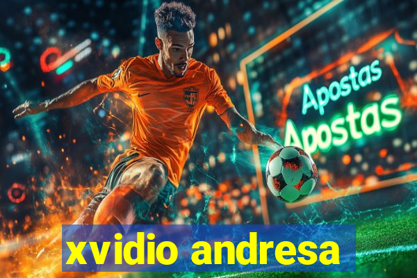 xvidio andresa