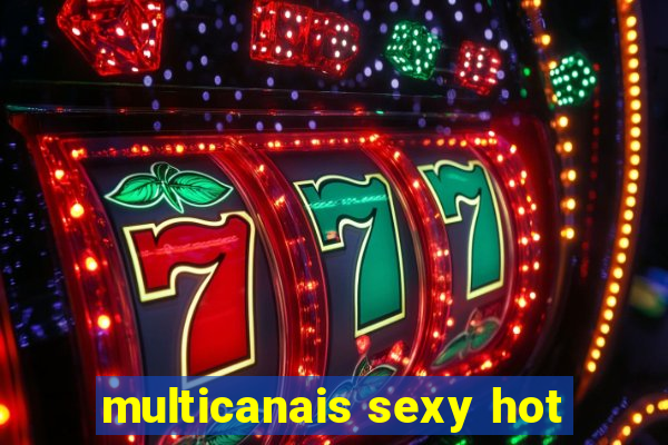 multicanais sexy hot