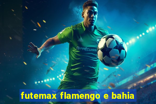 futemax flamengo e bahia