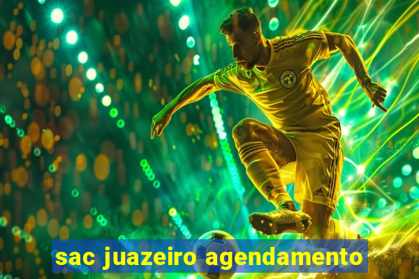 sac juazeiro agendamento