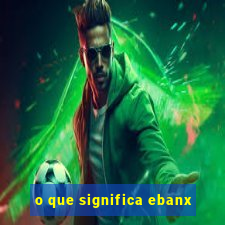 o que significa ebanx