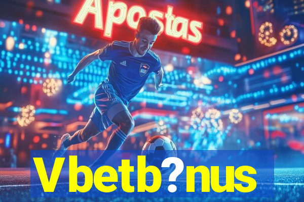 Vbetb?nus