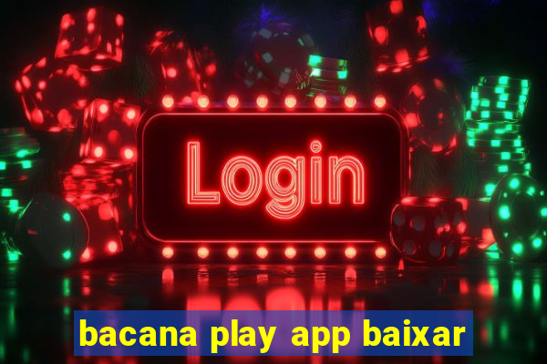 bacana play app baixar