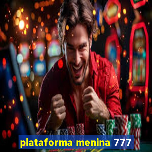 plataforma menina 777