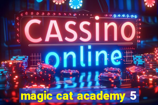 magic cat academy 5