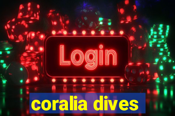 coralia dives