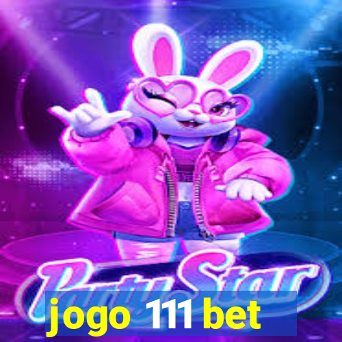 jogo 111 bet