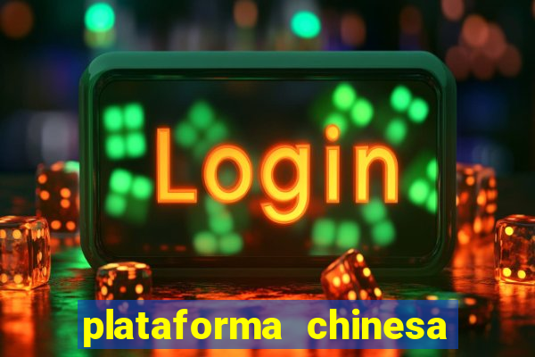 plataforma chinesa do tigrinho