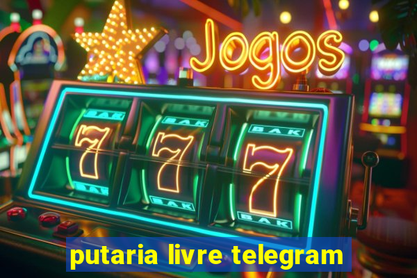 putaria livre telegram