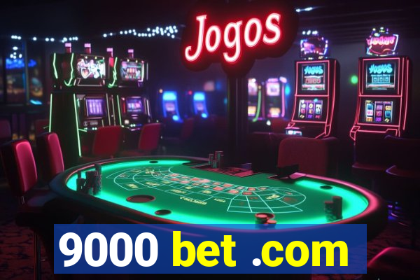 9000 bet .com