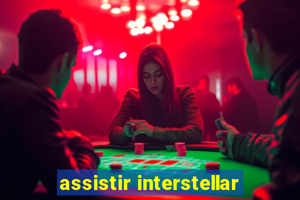 assistir interstellar