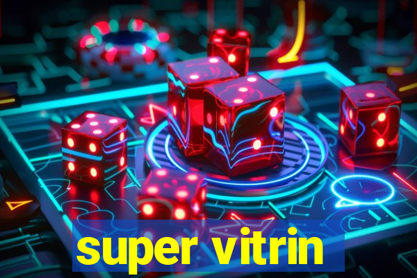 super vitrin