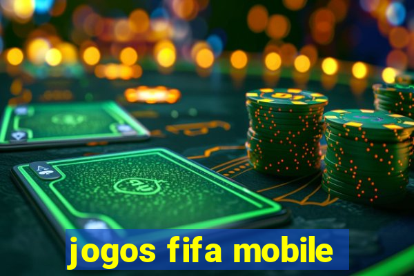 jogos fifa mobile