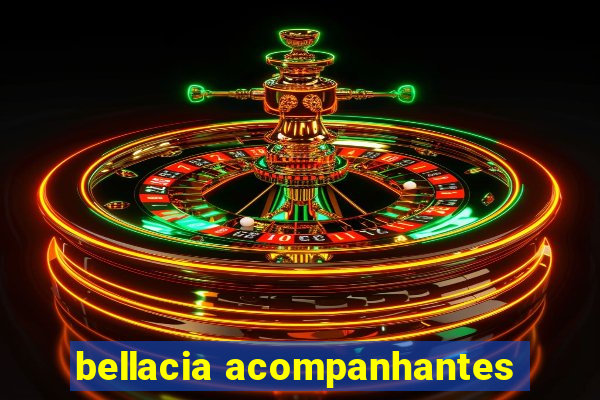 bellacia acompanhantes