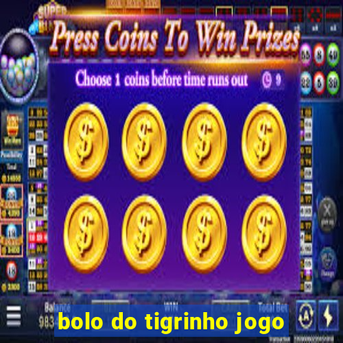 bolo do tigrinho jogo