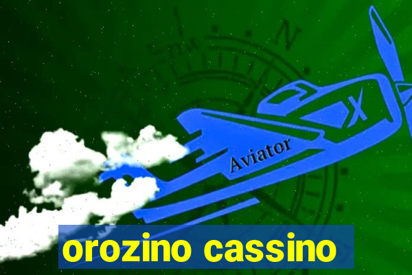 orozino cassino