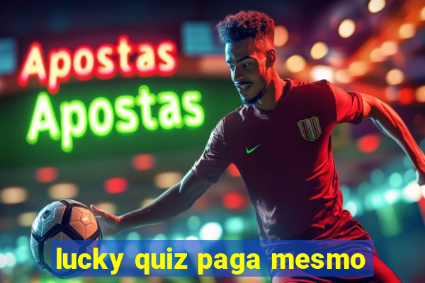 lucky quiz paga mesmo