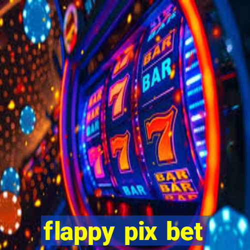 flappy pix bet