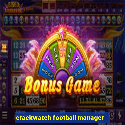 crackwatch football manager