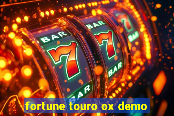 fortune touro ox demo