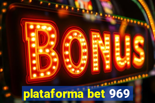 plataforma bet 969