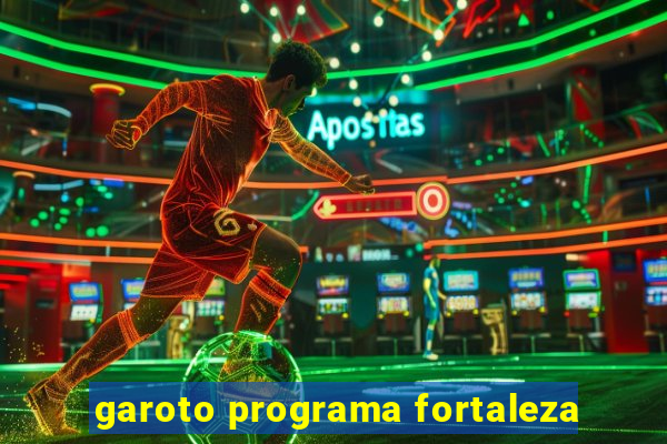 garoto programa fortaleza