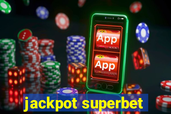 jackpot superbet