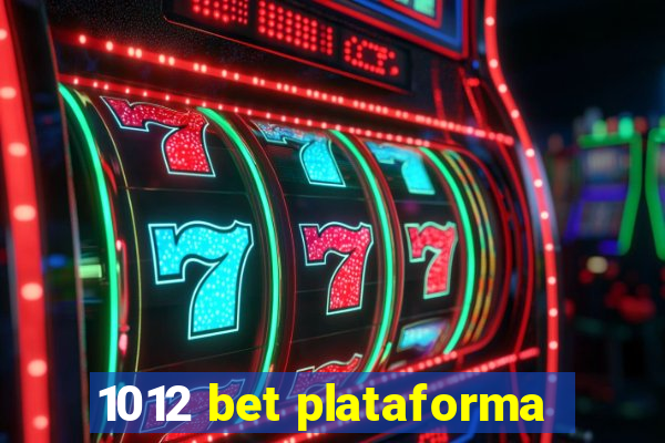 1012 bet plataforma