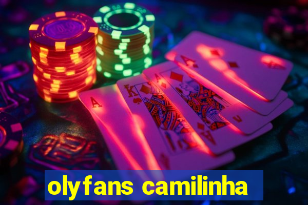 olyfans camilinha