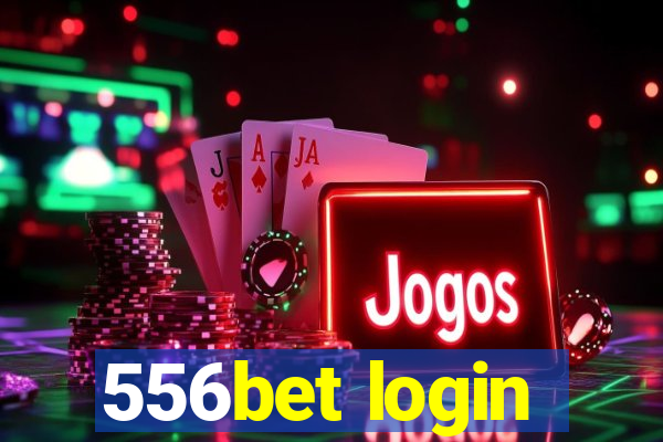 556bet login