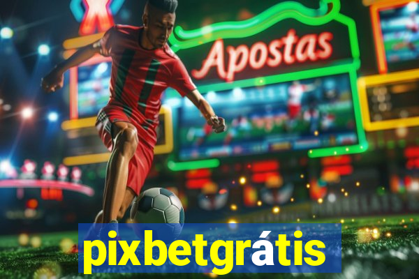 pixbetgrátis