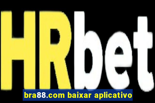 bra88.com baixar aplicativo