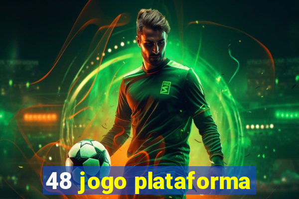 48 jogo plataforma