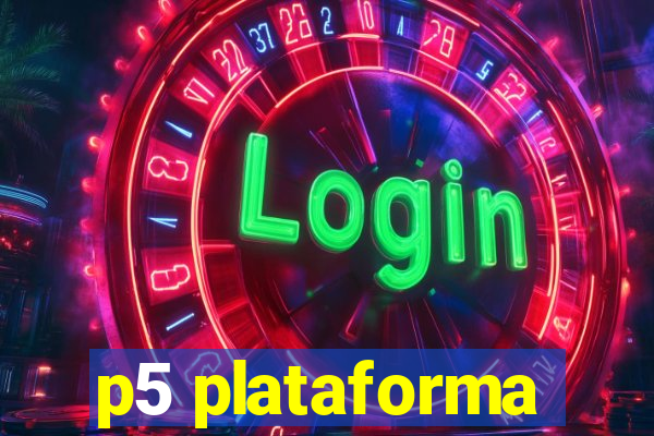 p5 plataforma