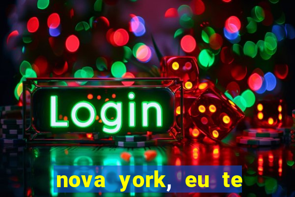 nova york, eu te amo filme completo dublado