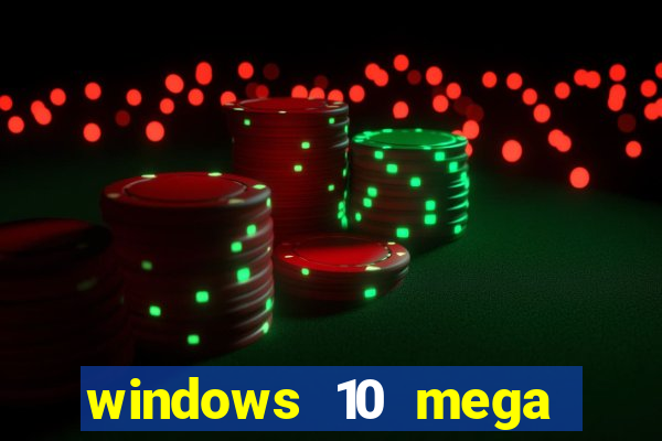 windows 10 mega lite premium download