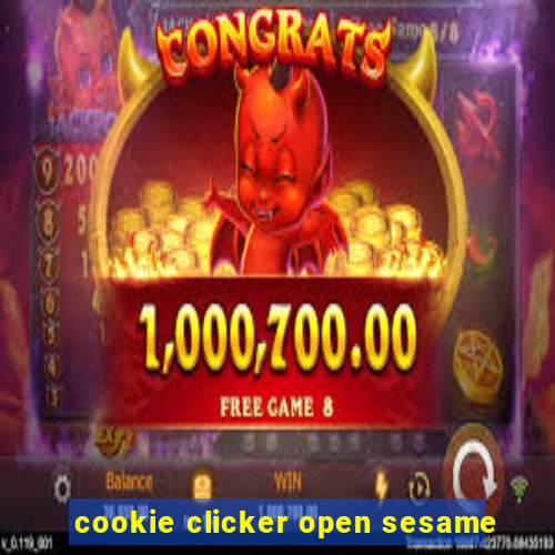 cookie clicker open sesame