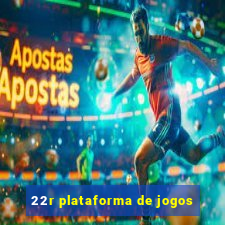 22r plataforma de jogos