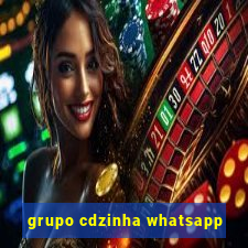 grupo cdzinha whatsapp