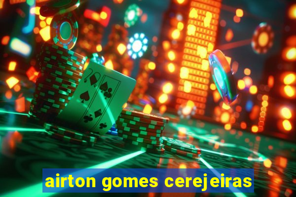 airton gomes cerejeiras