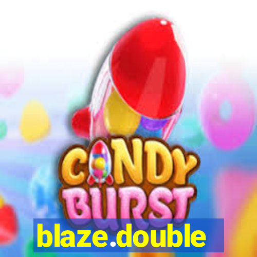 blaze.double