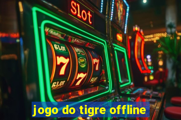 jogo do tigre offline