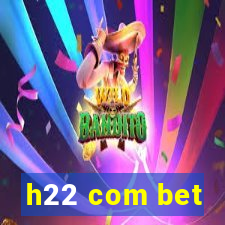 h22 com bet