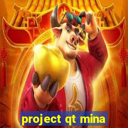 project qt mina