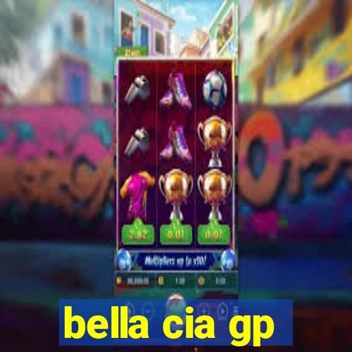 bella cia gp