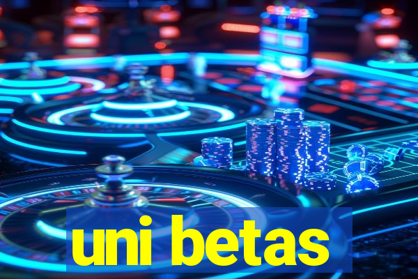 uni betas